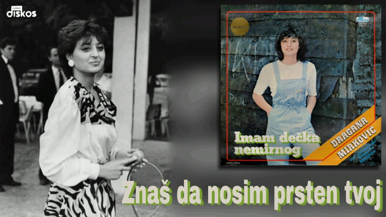 Dragana Mirkovic – Znaš da nosim prsten tvoj